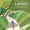 Lost Lanes: 36 Glorious Bike Rides In Southern England